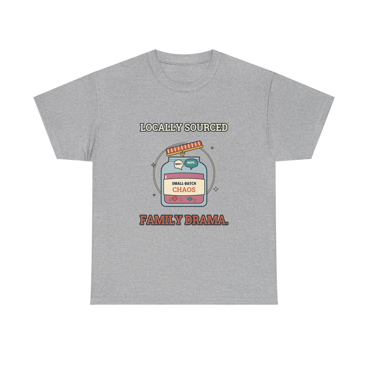 Locally Sourced Family Drama — Culture T-Shirt