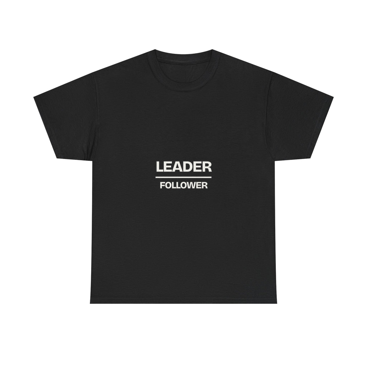 Leader Over Follower — Motivation T-Shirt