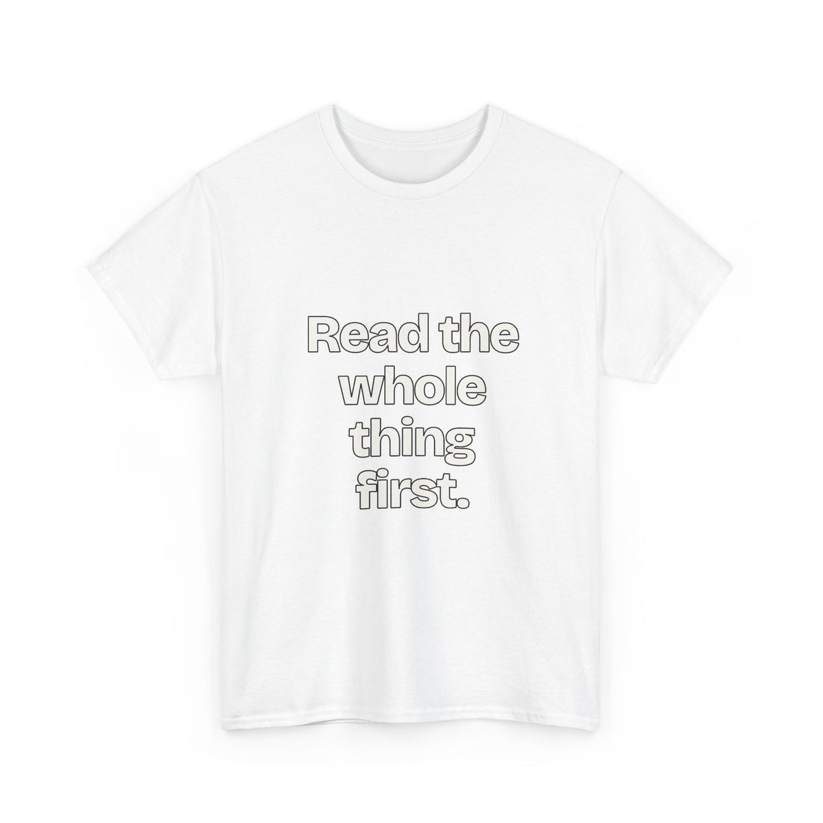 Read the whole thing first — Quotes T-Shirt