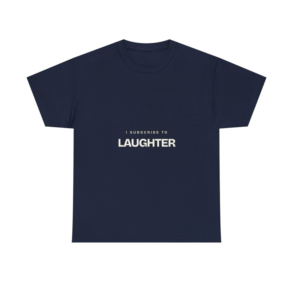 I Subscribe to Laughter — Subscribe T-Shirt