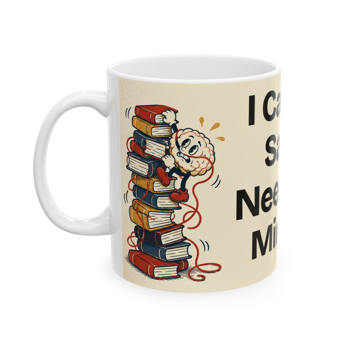 I Came. I Saw. I Needed a Minute — Humor Coffee Mug