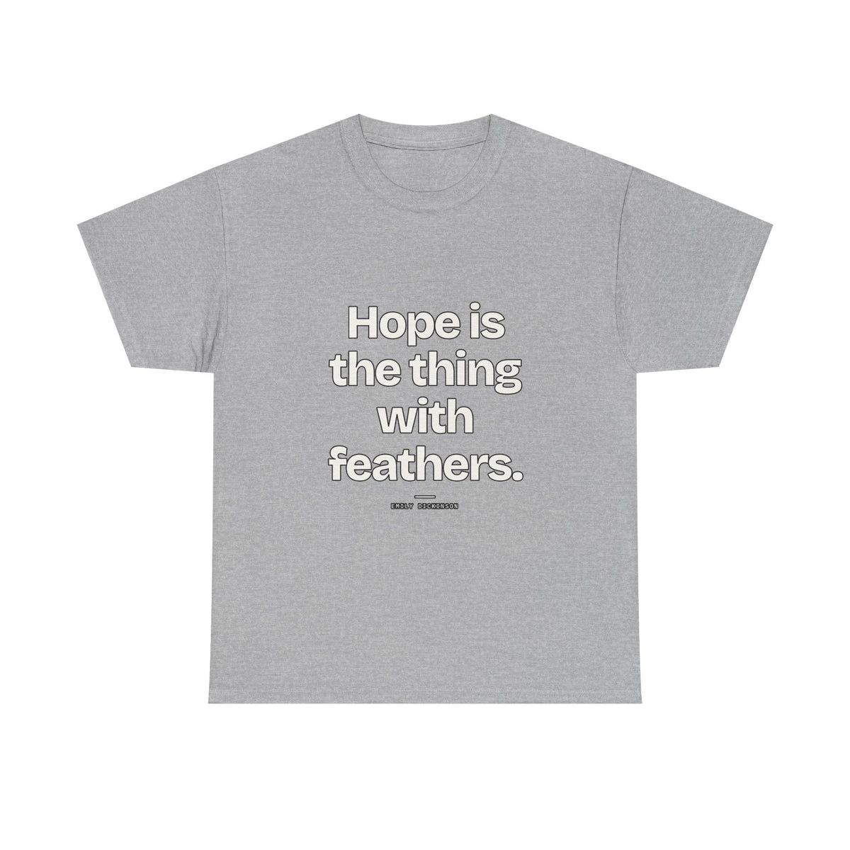 Hope is the thing with feathers — Emily Dickinson Quote T-Shirt