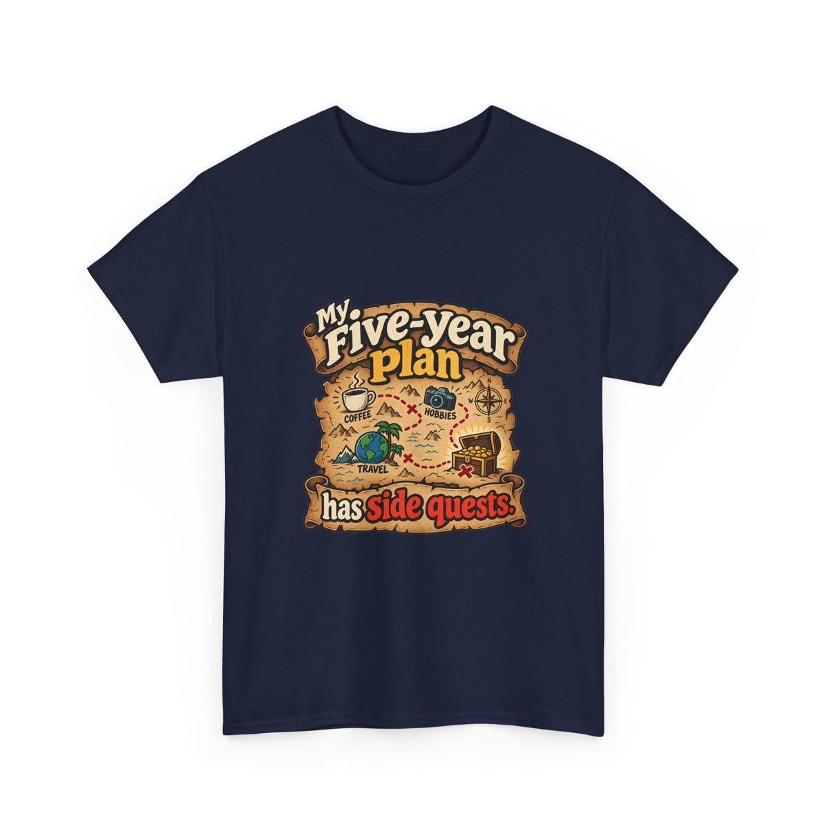 My Five-Year Plan Has Side Quests — Humor T-Shirt