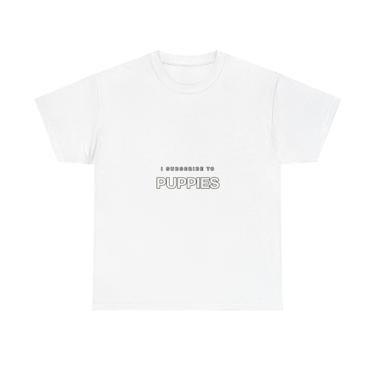 I Subscribe to Puppies — Subscribe T-Shirt