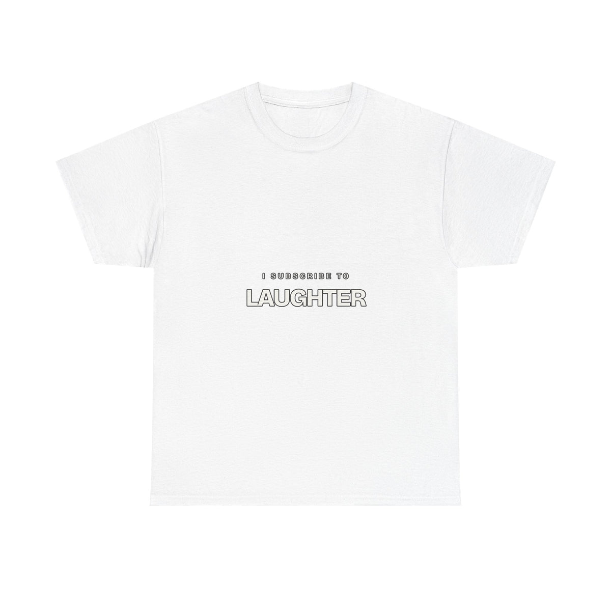 I Subscribe to Laughter — Subscribe T-Shirt