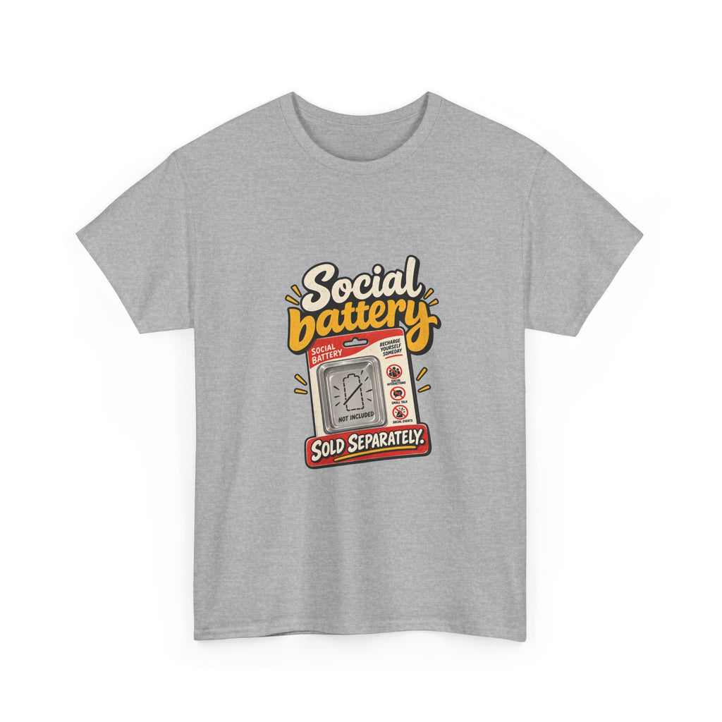 Social Battery Sold Separately — Humor T-Shirt
