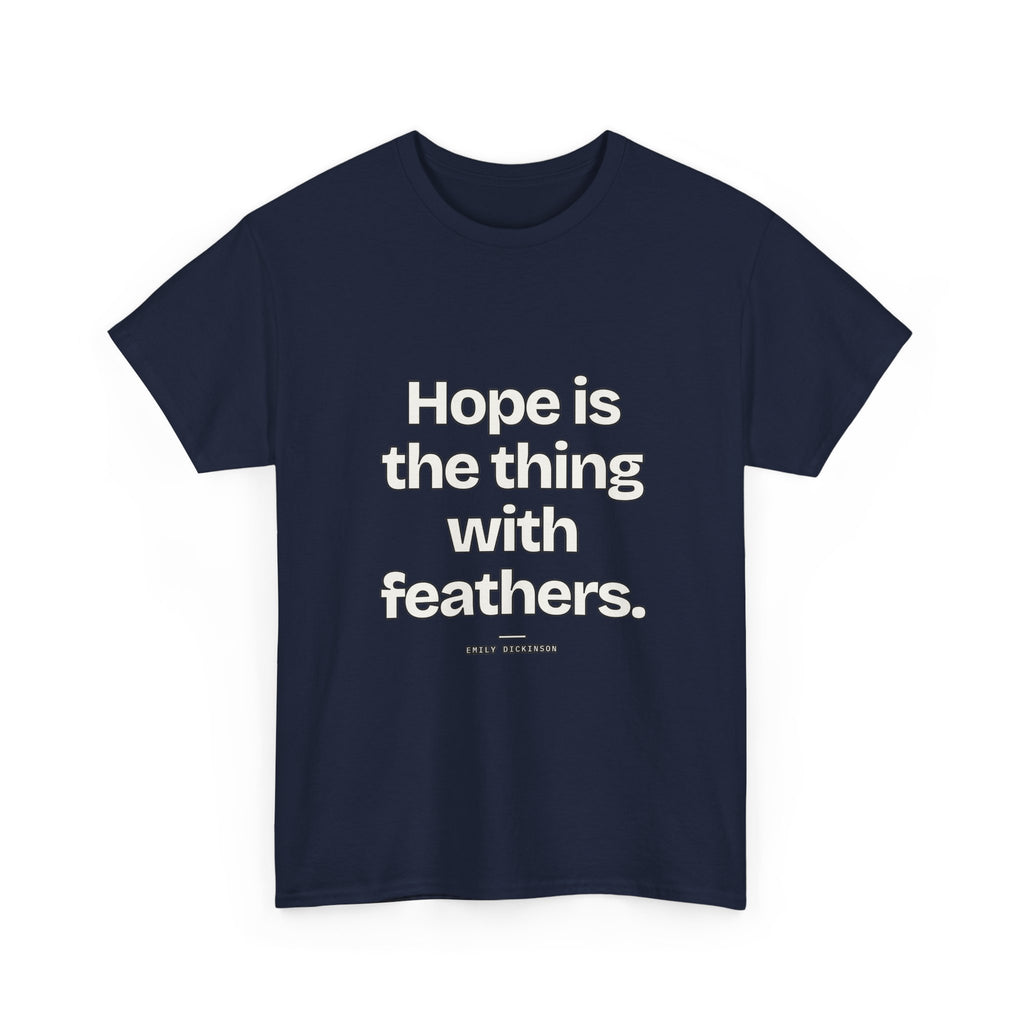 Hope is the thing with feathers — Emily Dickinson Quote T-Shirt