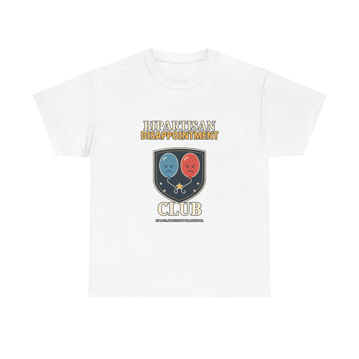 Bipartisan Disappointment Club — Politics T-Shirt