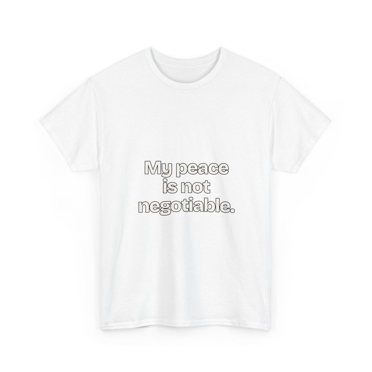 My peace is not negotiable — Quotes T-Shirt