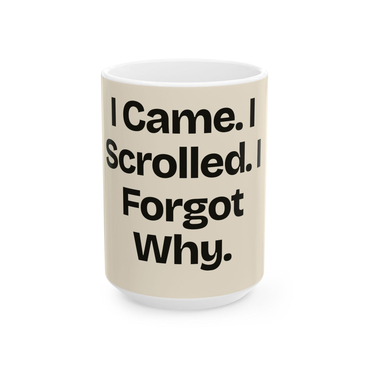 I Came. I Scrolled. I Forgot Why — Social Media Coffee Mug