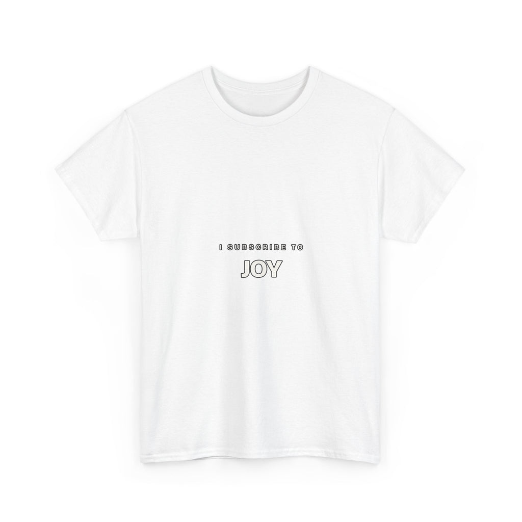 I Subscribe to Joy — Subscribe T-Shirt