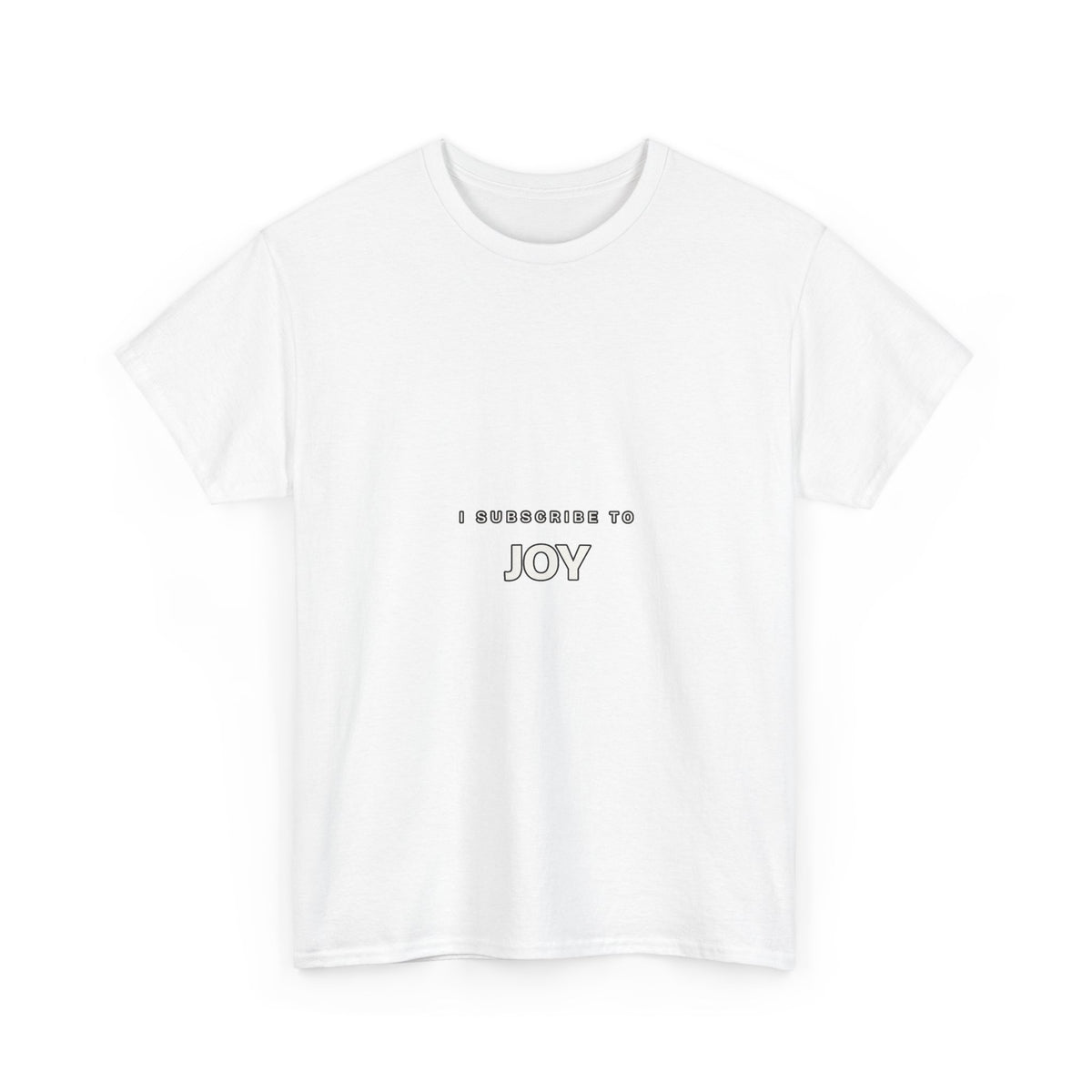 I Subscribe to Joy — Subscribe T-Shirt