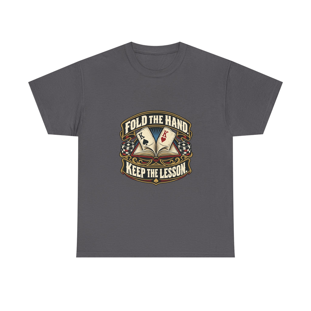 Fold the Hand, Keep the Lesson — Good Decisions T-Shirt