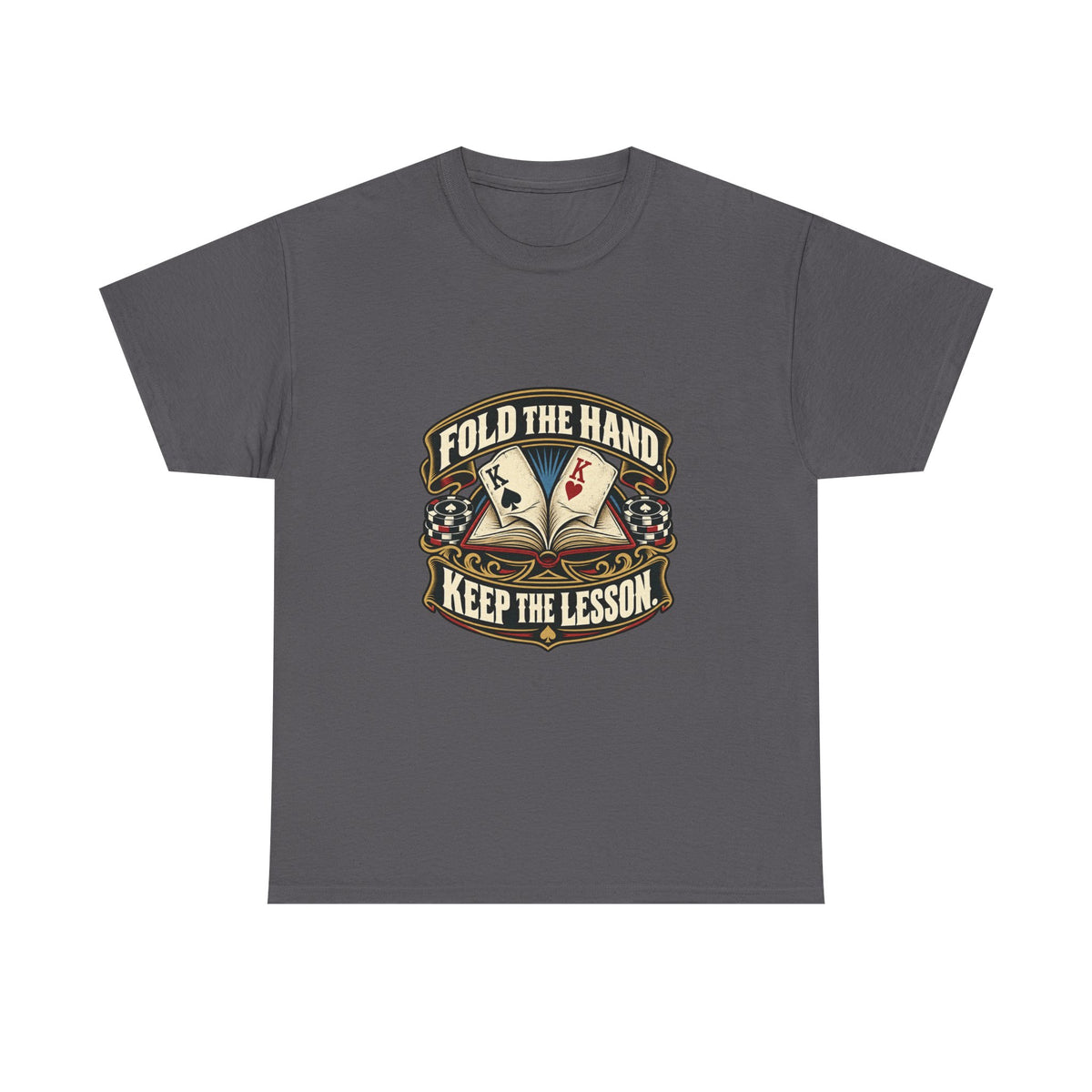 Fold the Hand, Keep the Lesson — Good Decisions T-Shirt