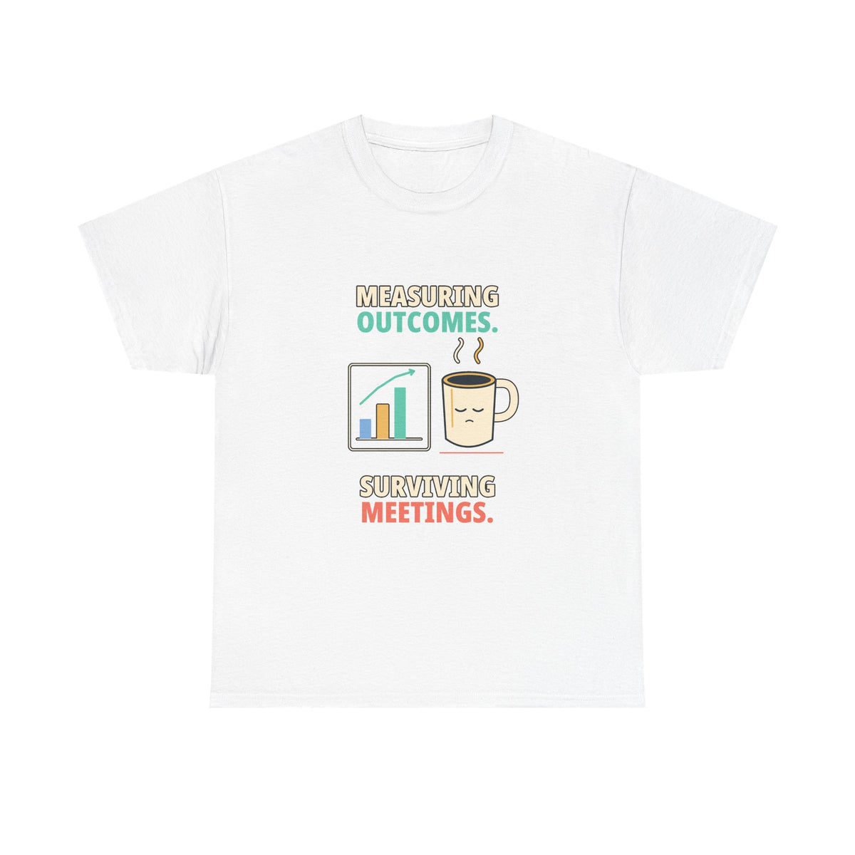 Outcomes and Meetings — Product Management T-Shirt