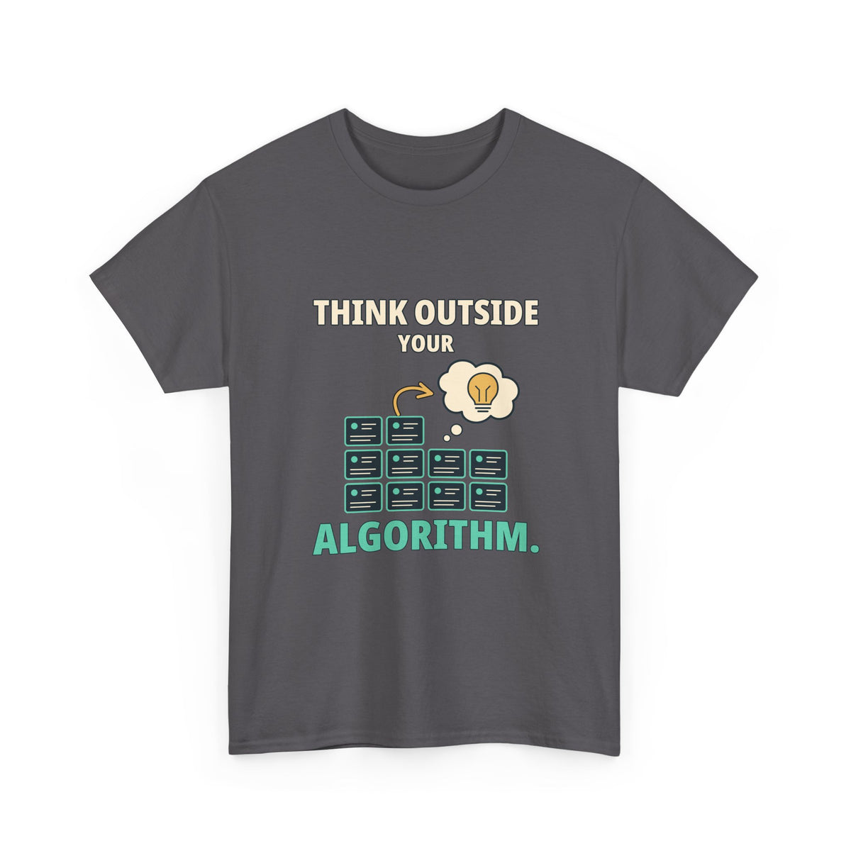 Think Outside Your Algorithm. — Critical Thinking T-Shirt