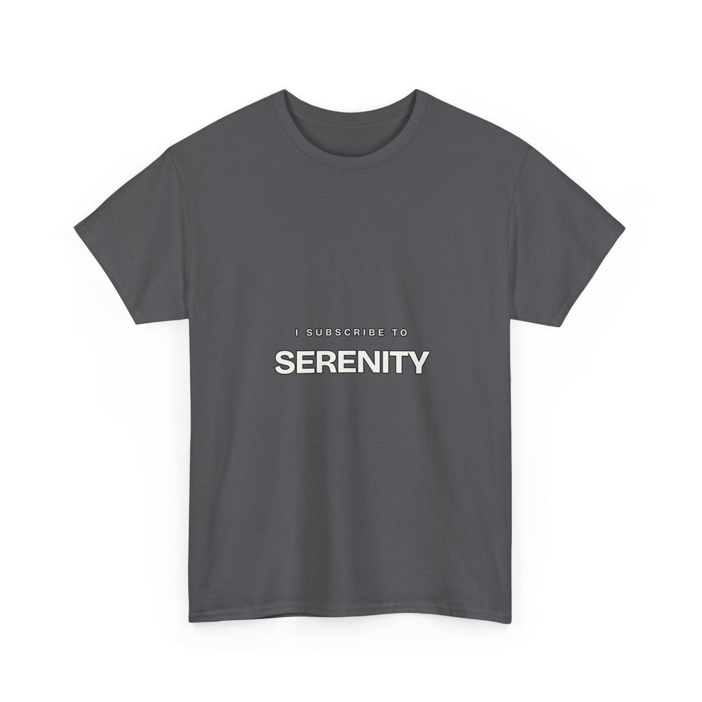 I Subscribe to Serenity — Subscribe T-Shirt