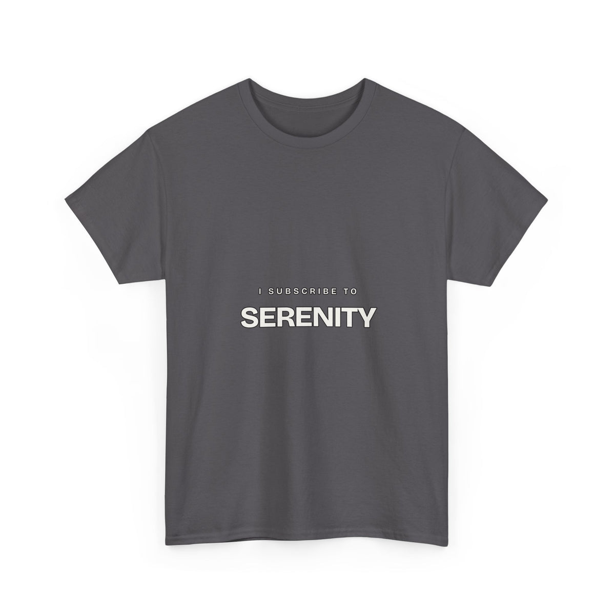 I Subscribe to Serenity — Subscribe T-Shirt