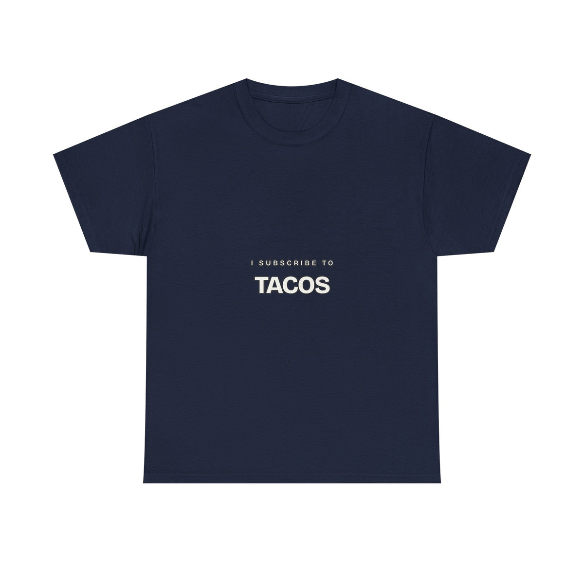 I Subscribe to Tacos — Subscribe T-Shirt