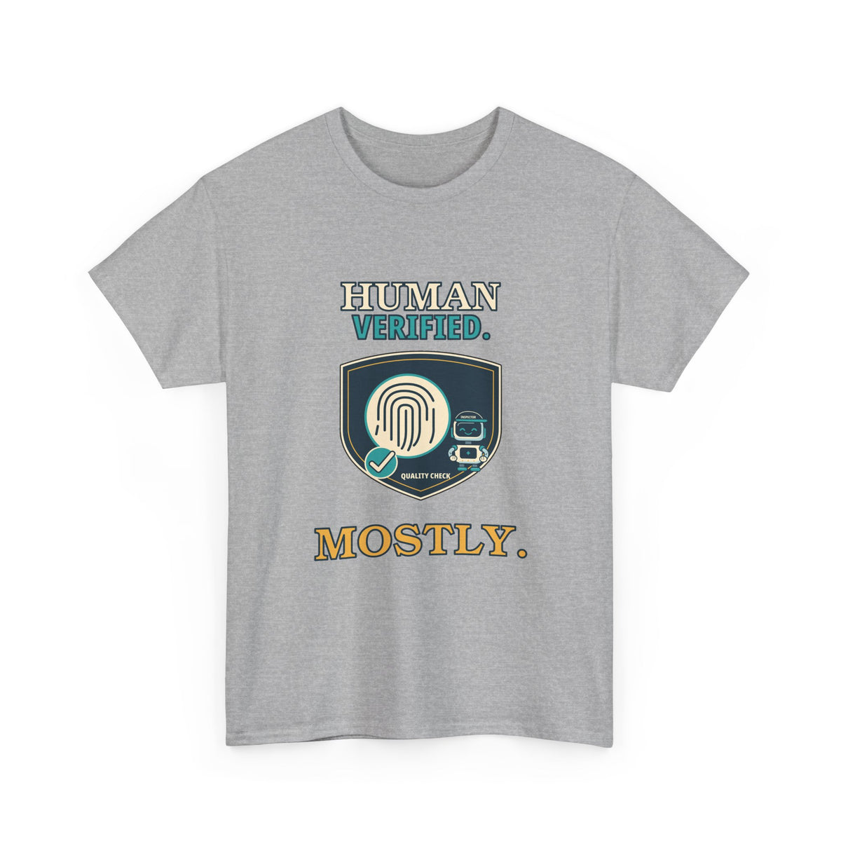 Human Verified. Mostly. — AI T-Shirt