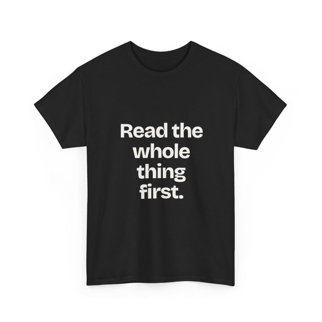 Read the whole thing first — Quotes T-Shirt