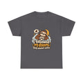 I Followed My Dreams. They Wanted Coffee. — Humor T-Shirt