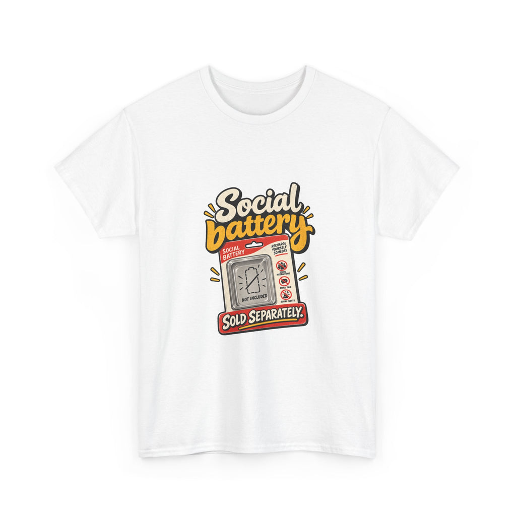 Social Battery Sold Separately — Humor T-Shirt