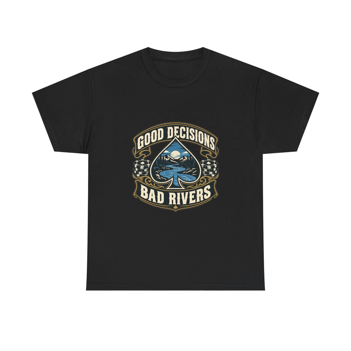 Good Decisions, Bad Rivers — Good Decisions T-Shirt