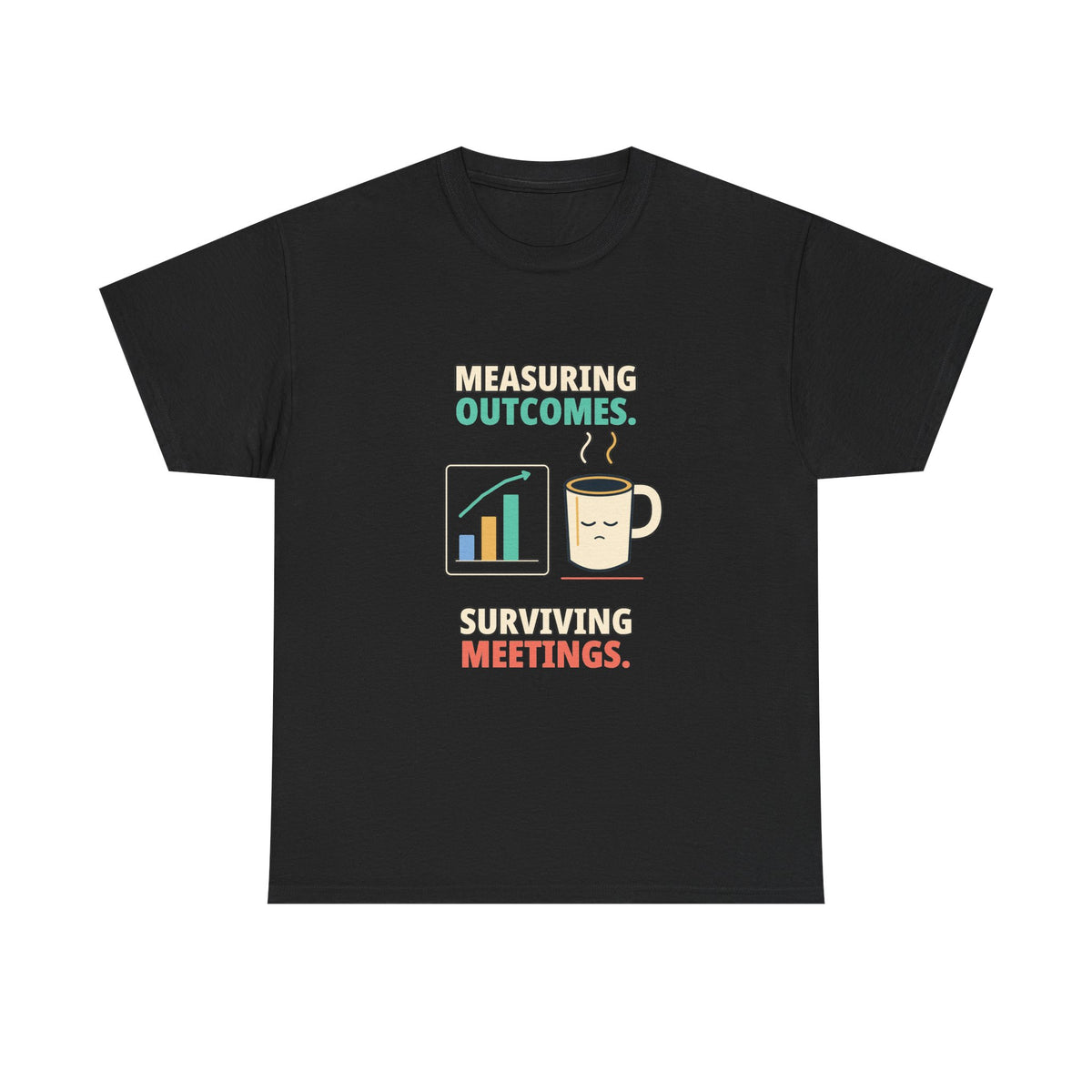 Outcomes and Meetings — Product Management T-Shirt
