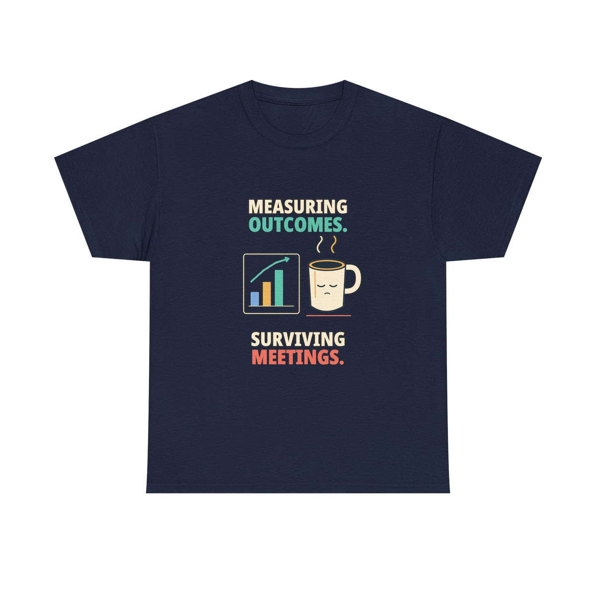 Outcomes and Meetings — Product Management T-Shirt