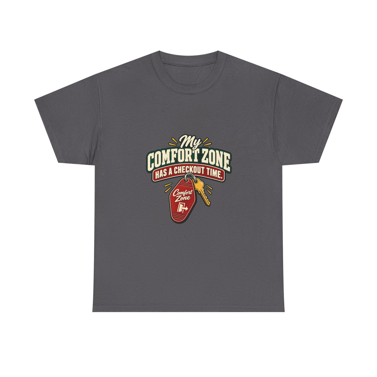 My Comfort Zone Has a Checkout Time — Motivation T-Shirt