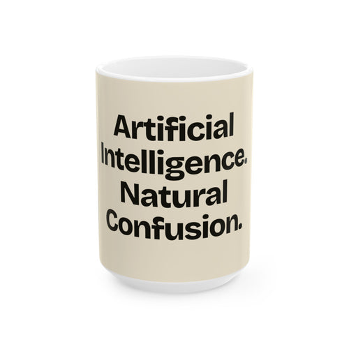 Artificial Intelligence. Natural Confusion — AI Coffee Mug