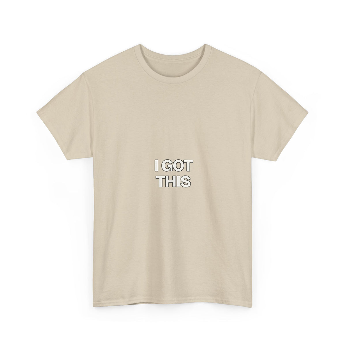 I Got This — Motivation T-Shirt