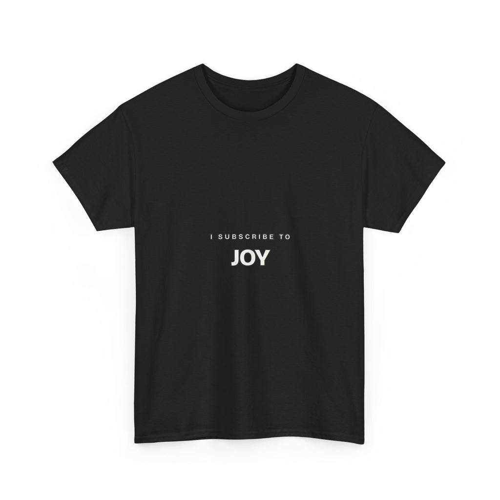 I Subscribe to Joy — Subscribe T-Shirt