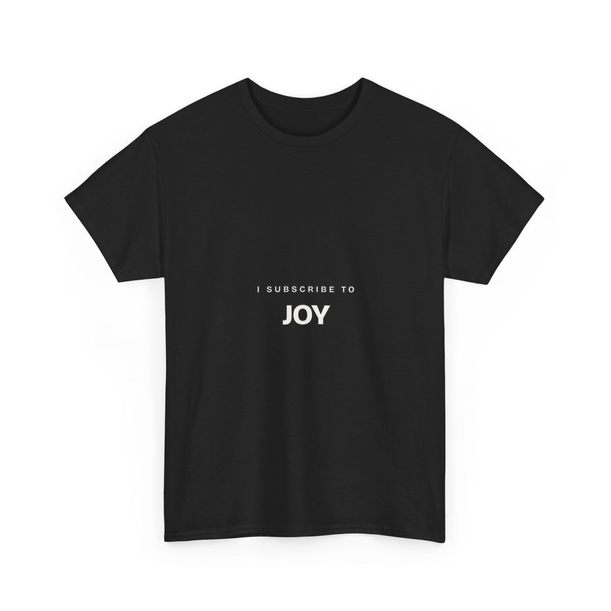 I Subscribe to Joy — Subscribe T-Shirt