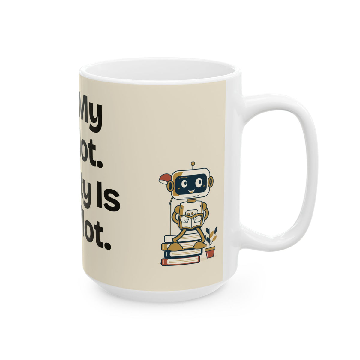 AI Is My Copilot. Anxiety Is My Pilot — AI Coffee Mug