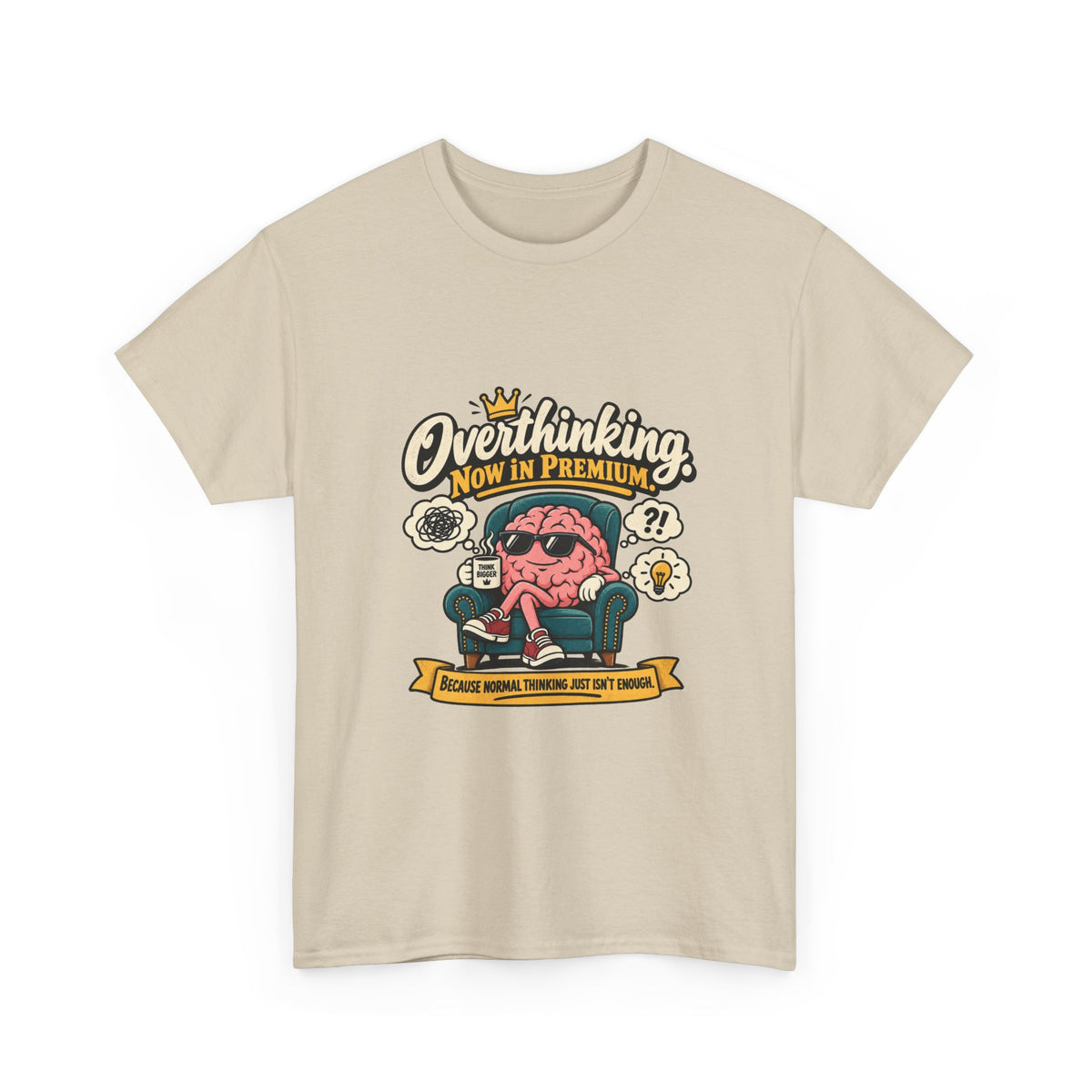 Overthinking, Now in Premium — Humor T-Shirt