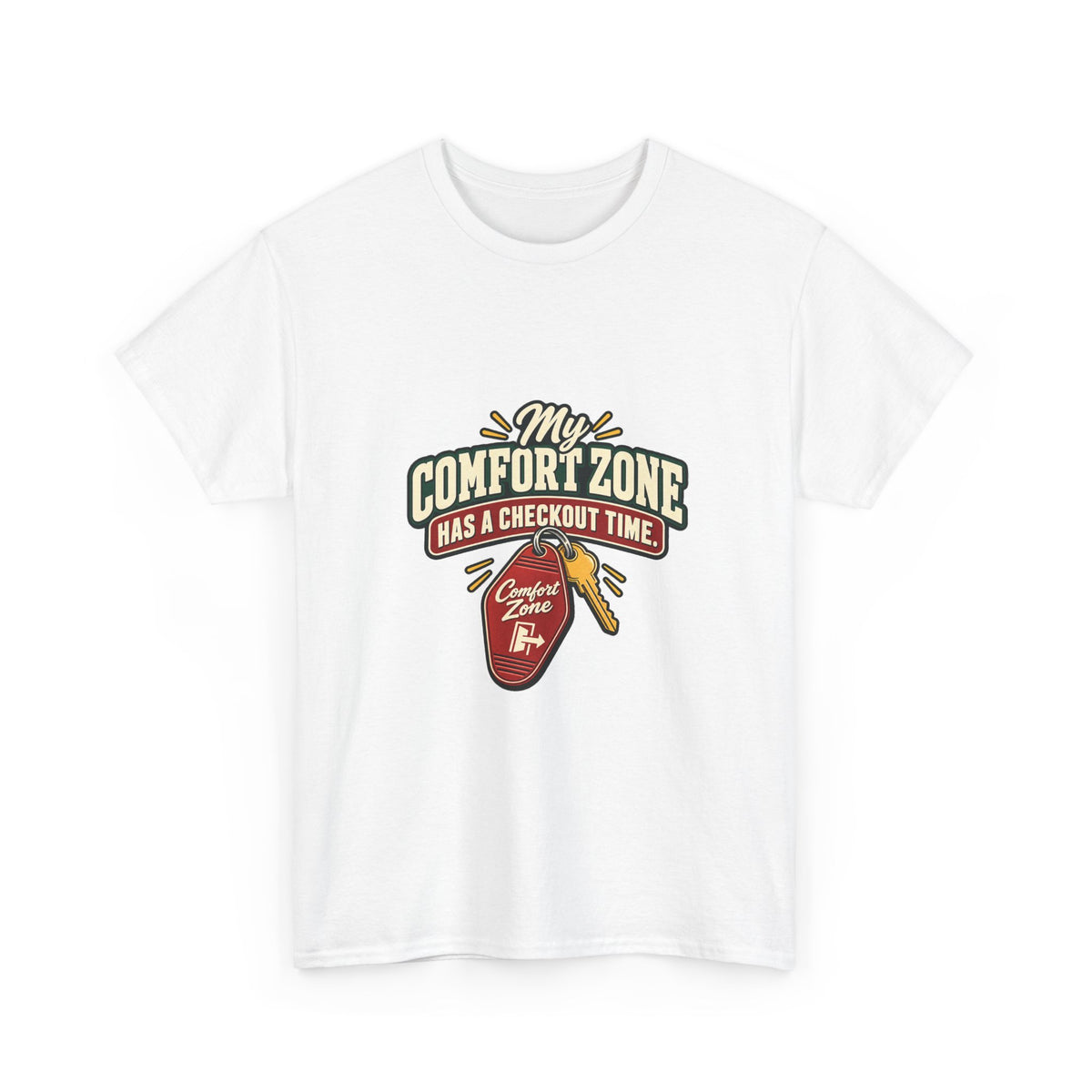 My Comfort Zone Has a Checkout Time — Motivation T-Shirt