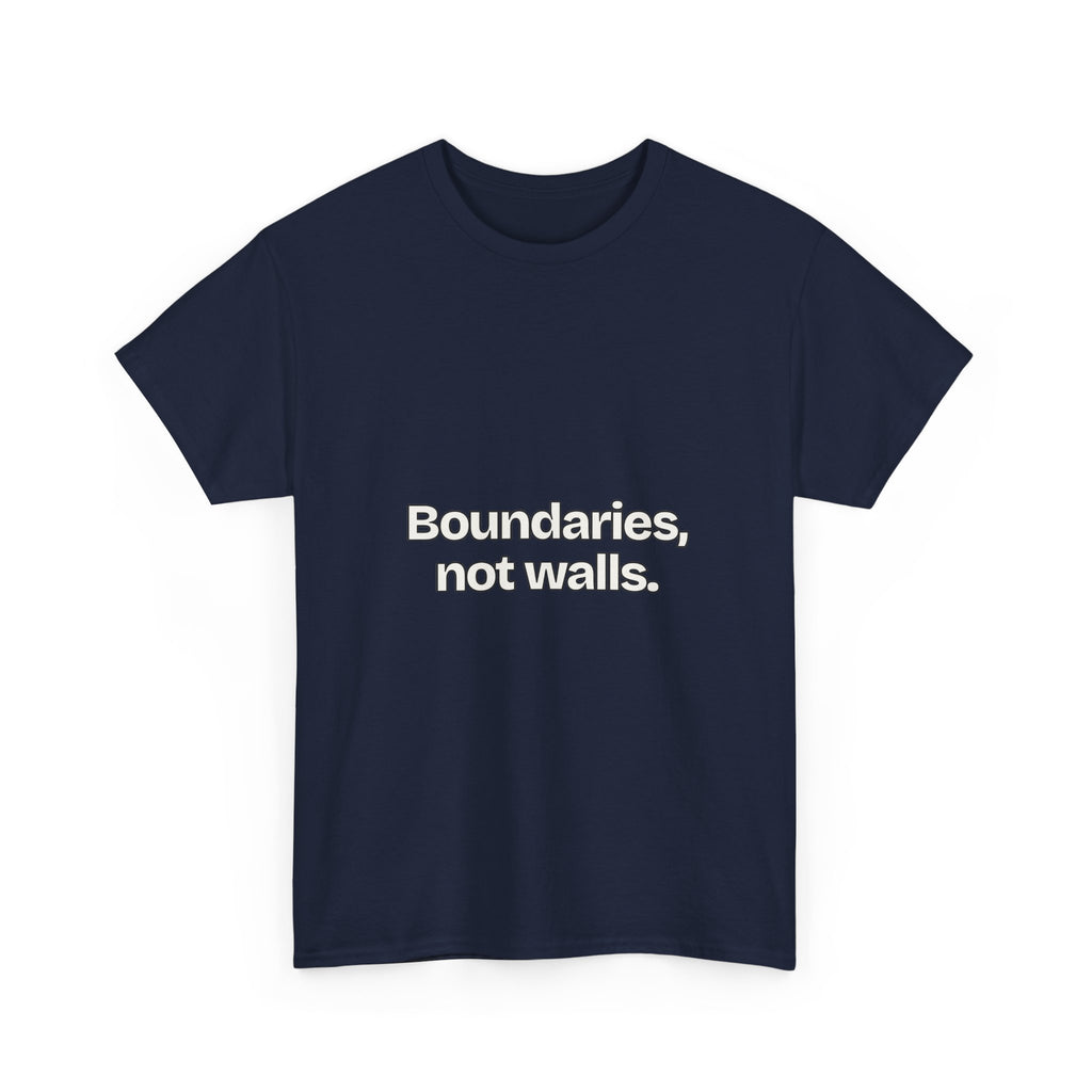 Boundaries, not walls — Quotes T-Shirt