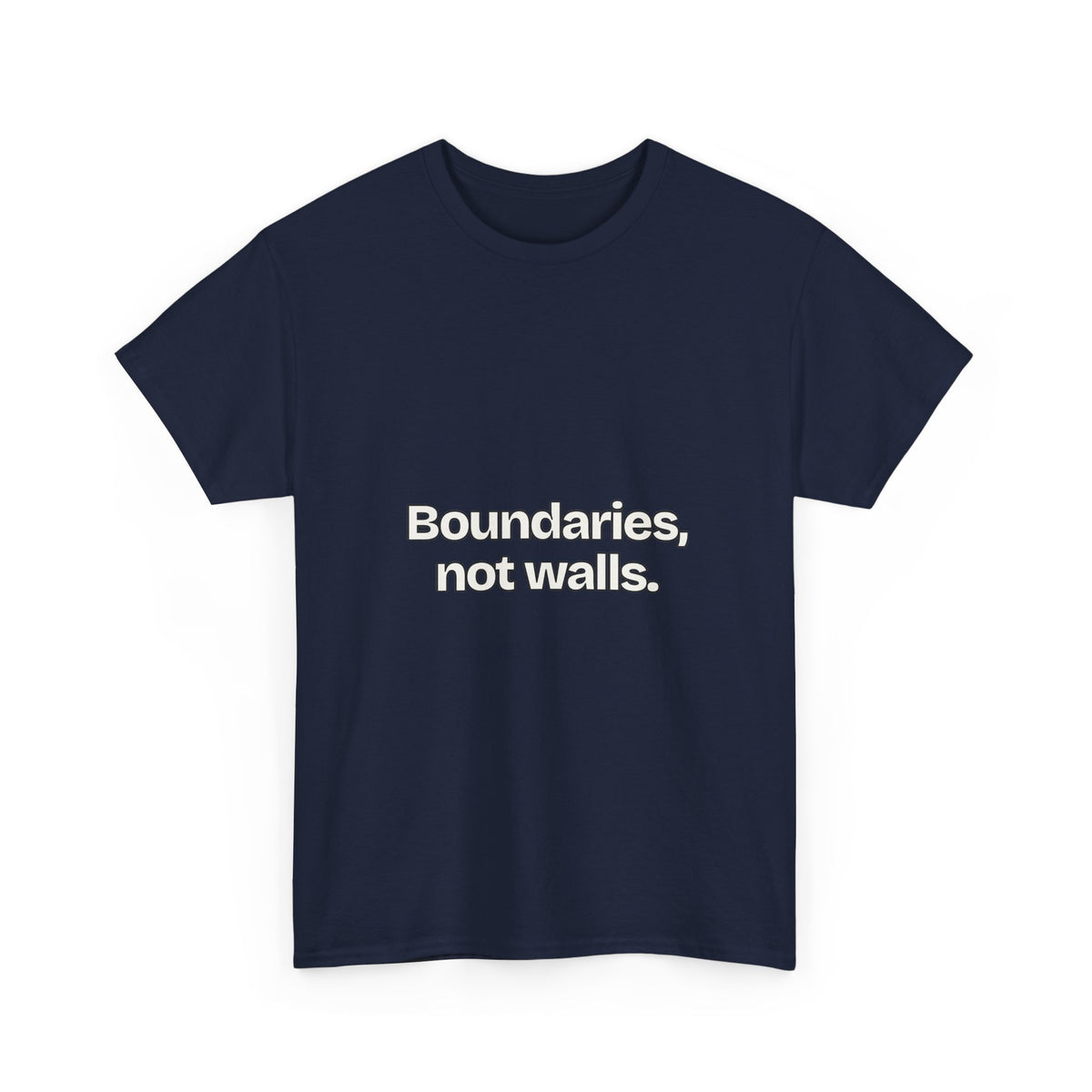 Boundaries, not walls — Quotes T-Shirt