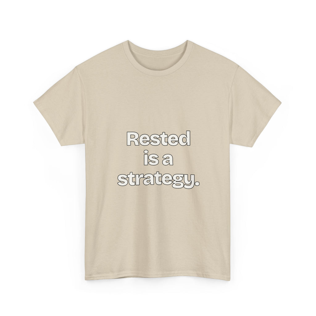 Rested is a strategy — Quotes T-Shirt