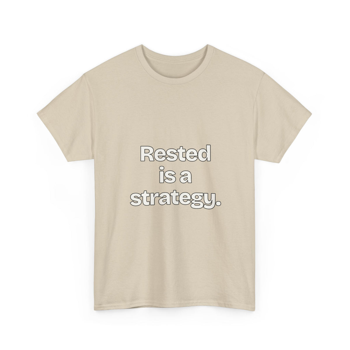 Rested is a strategy — Quotes T-Shirt