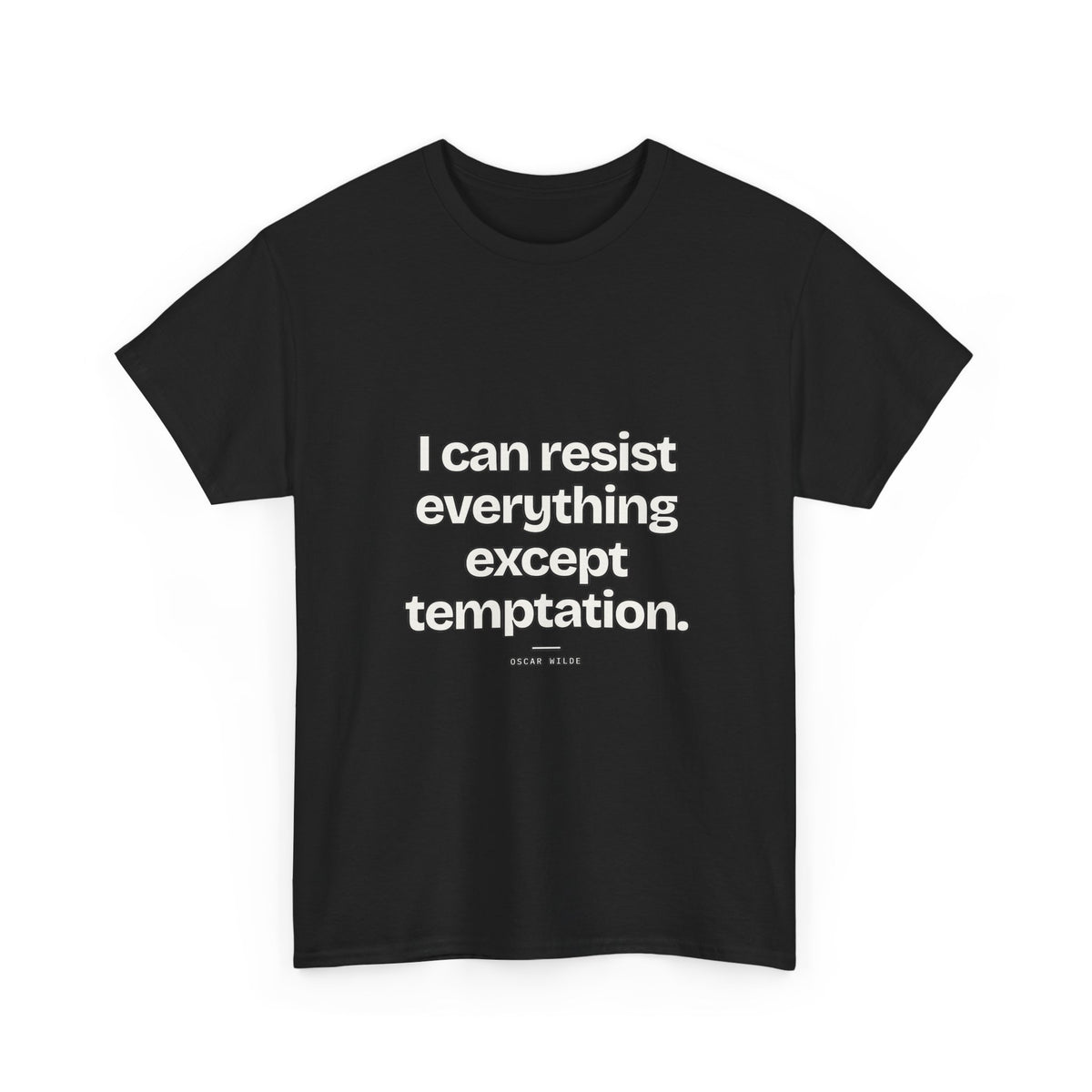 I can resist everything except temptation — Oscar Wilde Quote T-Shirt
