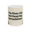 The River Did Not Read My Spreadsheet — Good Decisions Coffee Mug