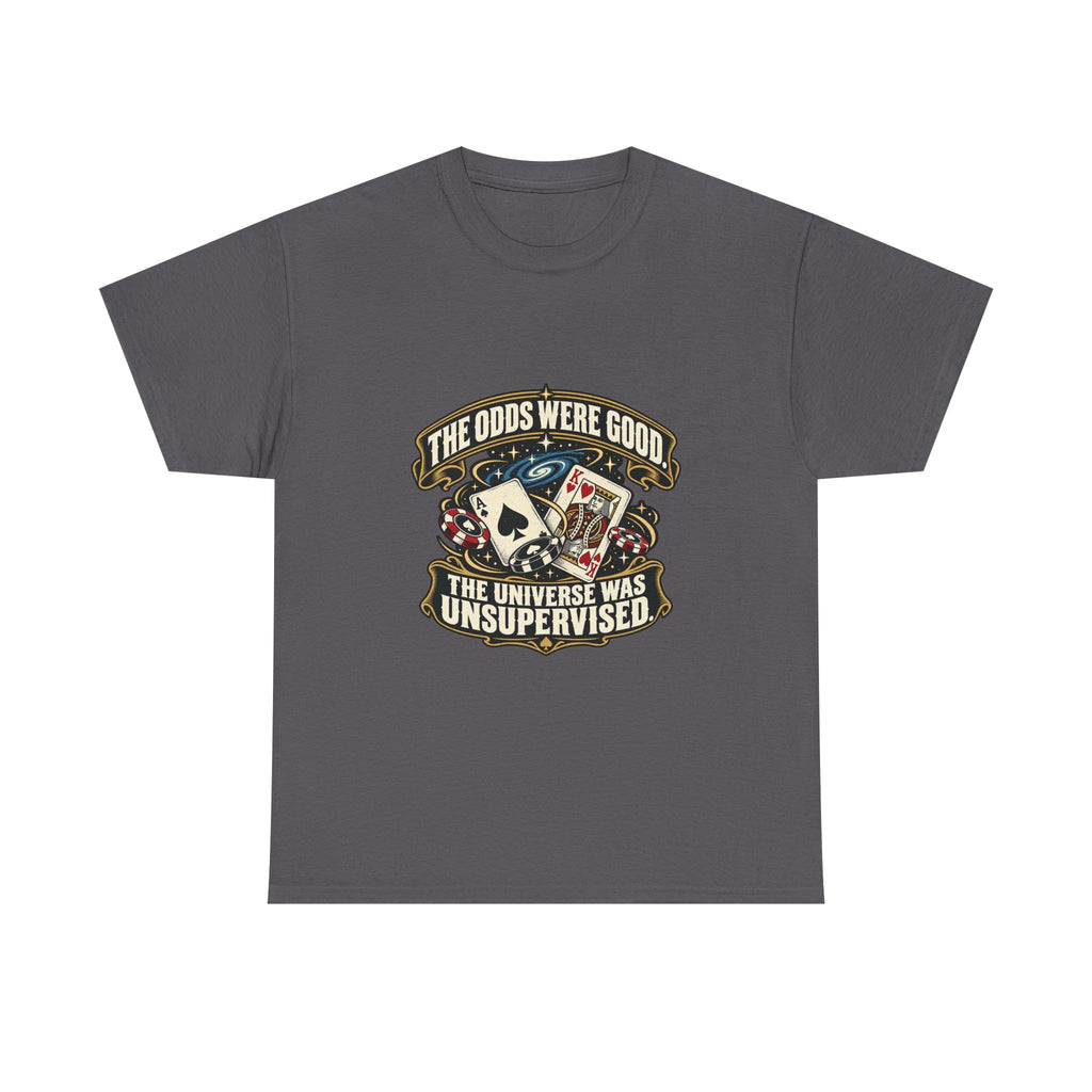 The Odds Were Good — Good Decisions T-Shirt