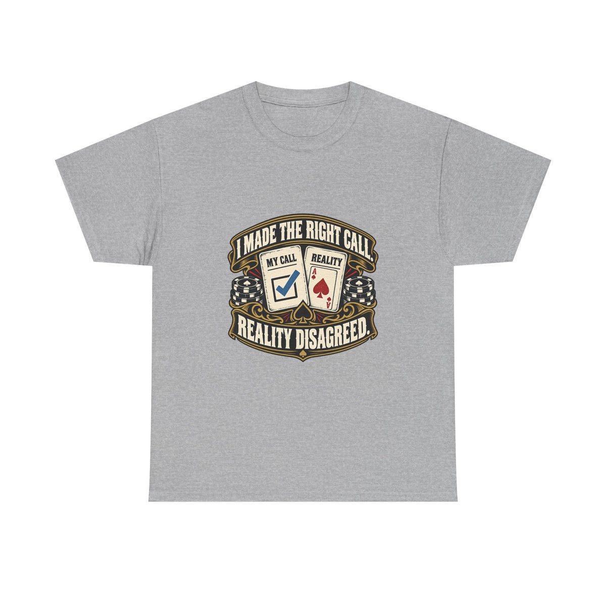 I Made the Right Call — Good Decisions T-Shirt