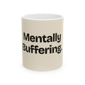 Mentally Buffering — Social Media Coffee Mug