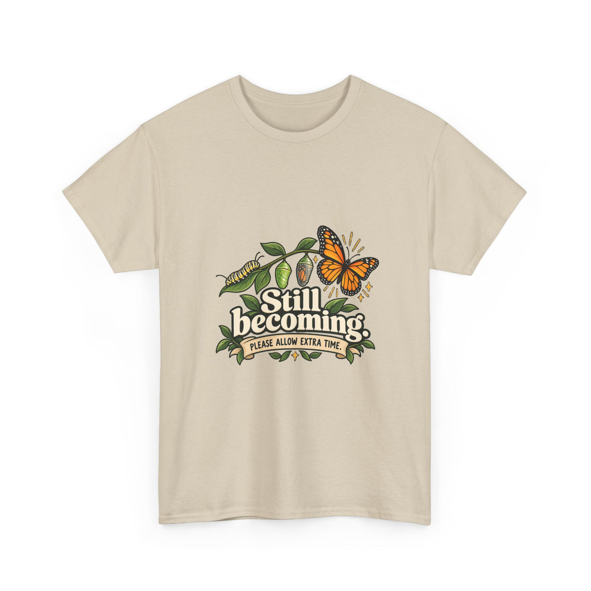 Still Becoming — Motivation T-Shirt