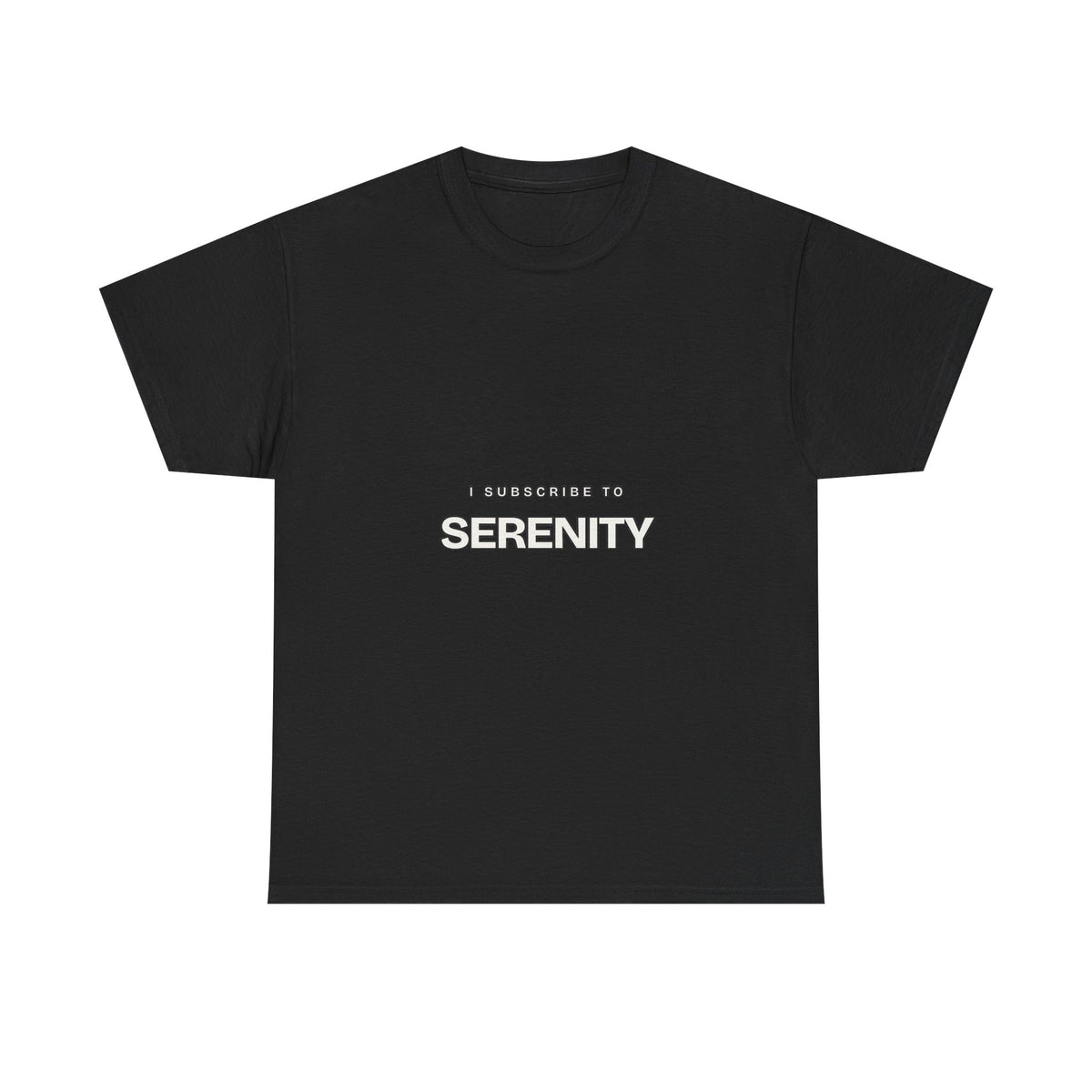 I Subscribe to Serenity — Subscribe T-Shirt