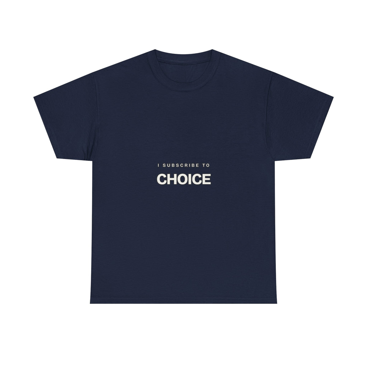 I Subscribe to Choice — Subscribe T-Shirt